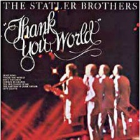 The Statler Brothers - Thank You World